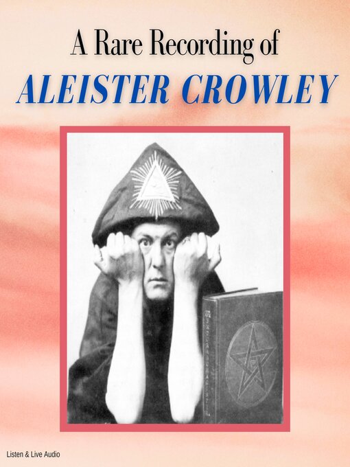 Title details for A Rare Recording of Aleister Crowley by Aleister Crowley - Wait list